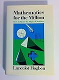 Mathematics for the Million by Lancelot Thomas Hogben (1968-11-23) by 