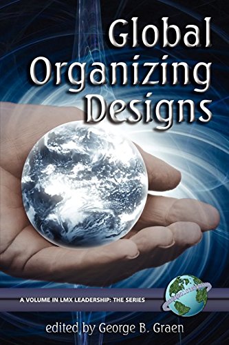 Global Organizing Designs (LMX Leadership: The Series)