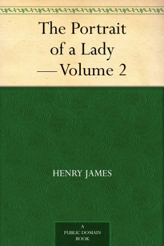 The Portrait of a Lady - Volume 2
