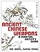 Ancient Chinese Weapons: A Martial Arts Guide by 