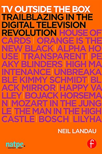 Download TV Outside the Box: Trailblazing in the Digital Television Revolution (NATPE Presents) (English Edition) PDF