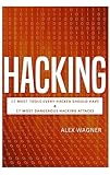 Hacking: 17 Must Tools every Hacker should have & 17 Most Dangerous Hacking Attacks (2 Manuscripts) by 