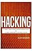 Hacking: 17 Must Tools every Hacker should have & 17 Most Dangerous Hacking Attacks (2 Manuscripts) by 