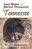 Lost Mines and Buried Treasures of Tennessee (Lost Mines and Buried Treasures series)