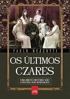 Livro Os últimos czares: Uma breve história não contada dos Romanovs
