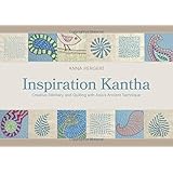 Inspiration Kantha: Creative Stitchery and Quilting with Asia's Ancient Technique: With Pins, Patches, & Magnets