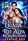 Livro Ligada ao Rei Alfa moribundo: Um romance homem-lobisomem com proximidade forçada, vínculo de almas e bebê secreto (Série Alpha Laços Predestinados Livro 1)