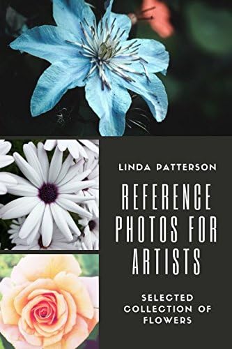 Reference Photos for Artists: Selected Collection of Flowers