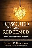 Rescued and Redeemed: How to Discern Demons from the Divine (Christian Discernment Resources Book 1) by Sharon T. Beekmann