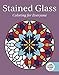 Stained Glass: Coloring for Everyone (Creative Stress Relieving Adult Coloring) by Skyhorse Publishing
