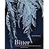 Bitter: A Taste of the World's Most Dangerous Flavor, with Recipes