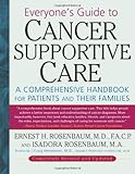 Everyone's Guide to Cancer Supportive Care: A Comprehensive Handbook for Patients and Their Families by M.A.  Isadora Rosenbaum, M.d.  Ernest H. Rosenbaum