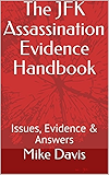 The JFK Assassination Evidence Handbook: Issues, Evidence & Answers
