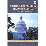 Agricultural Policy in the United States: Evolution and Economics (Routledge Textbooks in Environmental and Agricultural Econ