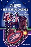 Chiron and the Healing Journey by Melanie Reinhart