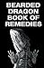 Bearded Dragon Book of Remedies (Raising Bearded Dragons) by 
