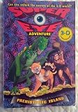 Paperback PREHISTORIC ISLAND (Super Eye Adventure) Book