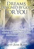 Dreams Designed by God for You: Exploring and Understanding Your Dreams by Betty Jane Rapin