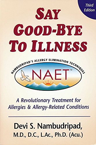 Say Goodbye to Illness (3rd Edition): A Revolutionary Treatment for Allergies and Allergy-Related Condtions