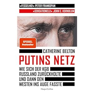 Putins Netz – Wie sich der KGB Russland zurückholte und dann den Westen ins Auge fasste Gebundene Ausgabe – 7. Februar 2022