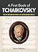 A First Book of Tchaikovsky: For The Beginning Pianist with Downloadable MP3s (Dover Classical Piano Music For Beginners)
