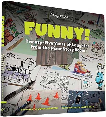 Funny!: Twenty-Five Years of Laughter from the Pixar Story Room