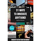 31 Ways to Innovate Anything!