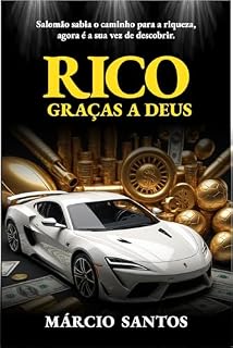 Livro Rico Graças a Deus: Salomão sabia o caminho para a riqueza, agora é a sua vez de descobrir.