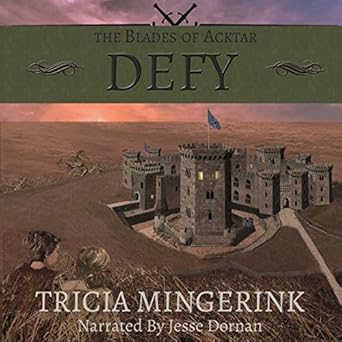Defy The Blades Of Acktar Book 3 Audible Audio Edition