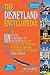 The Disneyland® Encyclopedia: The Unofficial, Unauthorized, and Unprecedented History of Every Land, Attraction, Restaurant, Shop, and Major Event in the Original Magic Kingdom®
