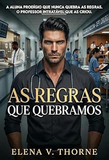 Livro As regras que quebramos: romance SUPER hot com médico e age gap