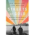 Streets of Gold: America's Untold Story of Immigrant Success