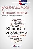 Histoire de l'Islam Radical et de Ceux Qui S'en Servent by