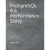 PostgreSQL 9.6 Performance Story (DBMS Performance Story)