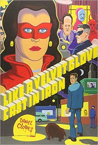 Like A Velvet Glove Cast In Iron, by Daniel Clowes