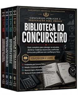 Biblioteca do Concurseiro - Guia completo para planejar os estudos, dominar matérias essenciais e enfrentar concursos públicos com confiança e foco.: Concursos Públicos e Preparação para Provas