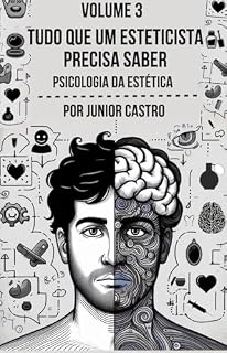 Livro Tudo que um Esteticista Precisa Saber: Psicologia Da Estética