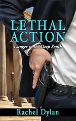 Lethal Action (Danger in the Deep South Book 1)