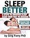Sleep Well: 5 Steps to Smarter Sleep ( Sleep Your Way to Success): Feel Fantastic, Look Your Best, Release Your Inner Power, (Sleep Better), Cure your ... (How to Go To Sleep (Self Help) Book 1)