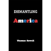 Dismantling America: and other controversial essays