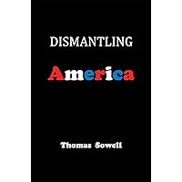 Dismantling America: and other controversial essays