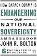 How Barack Obama is Endangering our National Sovereignty: How Global Warming Hysteria Leads to Bad Science, Pandering Politicians and Misguided Policies That (Encounter Broadsides)