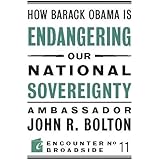 How Barack Obama is Endangering our National Sovereignty: How Global Warming Hysteria Leads to Bad Science, Pandering Politic