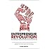 Entrepreneur Revolution: How to develop your entrepreneurial mindset and start a business that works