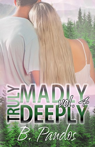 Truly Madly Deeply, Vol. 4