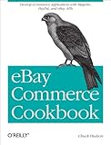 eBay Commerce Cookbook: Using eBay APIs: PayPal, Magento and More by 
