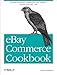 eBay Commerce Cookbook: Using eBay APIs: PayPal, Magento and More by 