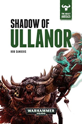 Shadow of Ullanor: 11 (The Beast Arises) Hardcover – 20 Oct. 2016