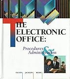 The Electronic Office : Procedures and Administration, Jackson, J. Howard and Rigby, Sue C., 0538710071