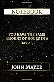 Notebook: You Have The Same Amount Of Hours In A Day As John Mayer, 6x9 Lined Journal - 110 Pages - by